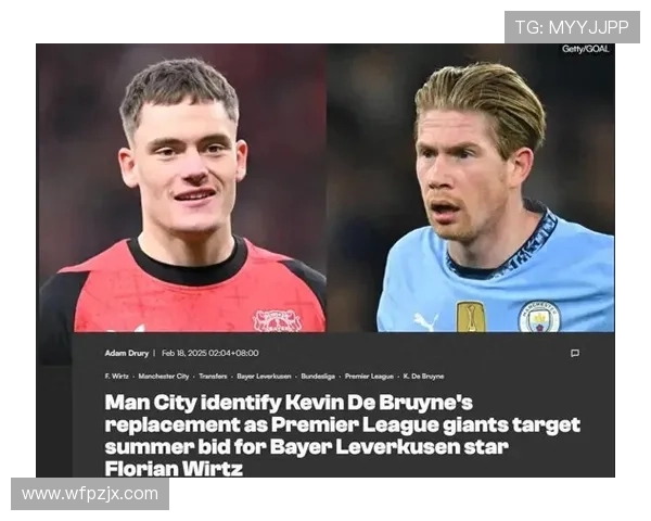 维尔茨与德布劳内:巅峰效率与全队驱动谁更关键 维尔茨与德布劳内:巅峰效率与全队驱动谁更关键